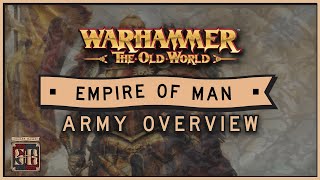 Old World Army Guide Empire of Man Overview [upl. by Shabbir]