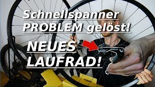 LÖSUNG für SCHNELLSPANNER PROBLEM und neues Enduro Laufrad [upl. by Dabbs]