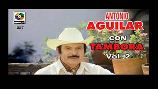 Antonio aguilar con tambora mix 2022 para pistear subscribete para mejores mixers [upl. by Ernaldus889]