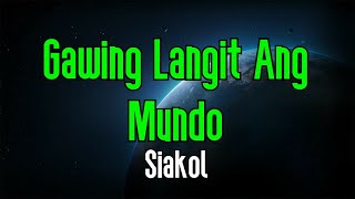 Gawing Langit Ang Mundo  Siakol  Original Karaoke Sound [upl. by Osbourne]