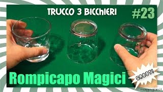 Rompicapo Magici Tutorial 23  Gioco dei 3 bicchieri capovolti [upl. by Filmore173]