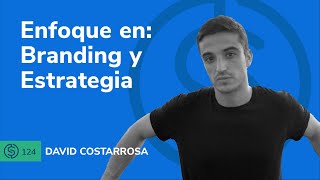 124 – Enfoque en Branding y Estrategia [upl. by Nnylarat]