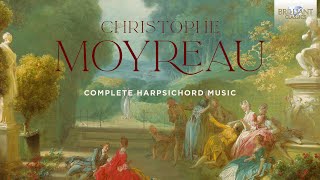 Moyreau Complete Harpsichord Music [upl. by Booma]