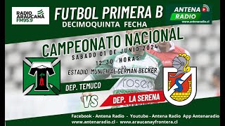 CAMPEONATO ASCENSO DECIMOQUINTA FECHA  DEP TEMUCO vs DEP LA SERENA [upl. by Belldame]