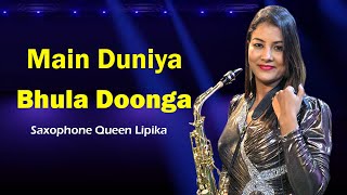 Lipika 90s Hits Saxophone Music  Main Duniya Bhula Doonga  Saxophone Queen Lipika  Bikash Studio [upl. by Nnylarac]