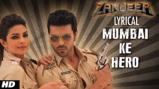 Mumbai Ke Hero Full Song with Lyrics  Zanjeer  Ram Charan Priyanka Chopra [upl. by Ymer]