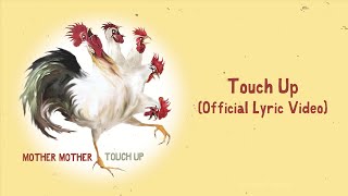 Mother Mother  Touch Up Official English Lyric Video [upl. by Elleivap]