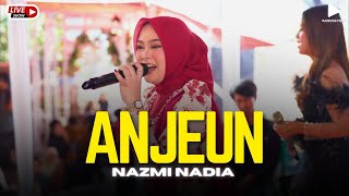 ANJEUN  NAZMI NADIA LIVE SHOW [upl. by Elleinad40]