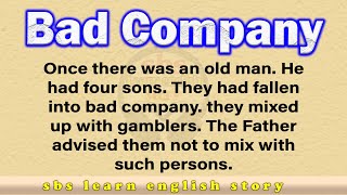 Bad Company  English Moral Story  sbs learn english story  Bedtime stories for english [upl. by Nallek167]