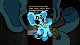 Donald Duck voice James saying quotHave a Spooky Nightquot Bubba Bubbaphant Quote Poppy Playtime [upl. by Nnainot]