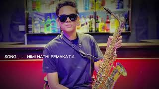 Himi Nathi Pemakata saxophone Cover [upl. by Corri]