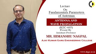 FUNDAMENTALS PARAMETERS OF ANTENNAS  ANTENNA AND WAVE PROPAGATION  LECTURE 04 BY MR HIMANSHU NA [upl. by Eiggem]