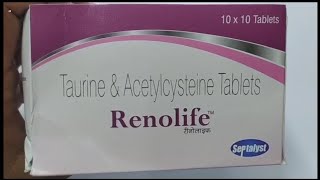 Renolife Tablet  Taurine amp Acetylcysteine Tablets  Renolife Tablet Uses Side effects Benefits Dose [upl. by Kung]