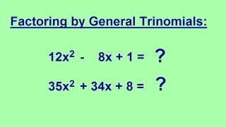 Algebra  Factoring by General Trinomials 13 [upl. by Gebelein878]