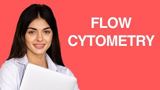 Flow Cytometry [upl. by Mendelsohn]