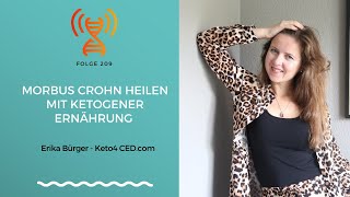 Morbus Crohn heilen mit ketogener Ernährung  Erika Bürger I Folge 209 [upl. by Anirtak287]