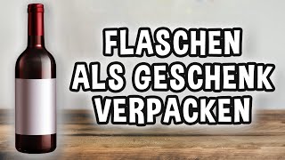 Flaschen als Geschenk verpacken  leicht gemacht das kann jeder  thajo torpedo [upl. by Eibrad]