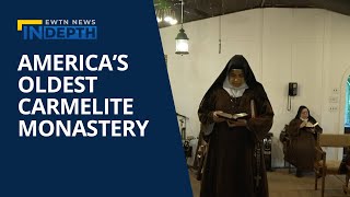 A Look Into America’s Oldest Carmelite Monastery  EWTN News In Depth July 15 2022 [upl. by Ennoirb]