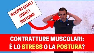 Contratture muscolari stress o postura Scopri i 5 sintomi e le soluzioni [upl. by Noreik378]