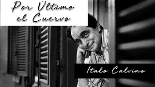 POR ÚLTIMO EL CUERVO de Italo Calvino Voz Humana [upl. by Disario41]