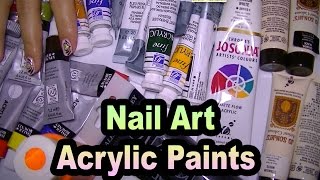 My Acrylic Paints For Nail ArtTips and TricksBrands And Recommendations [upl. by Oirasan]