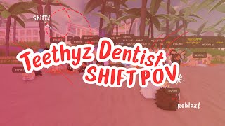 Shift HOST  TEETHYZ dentist ROBLOX [upl. by Laaspere]