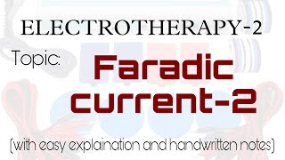 Faradic current2  Electrotherapy  With easy explaination and handwritten notes [upl. by Mohsen796]