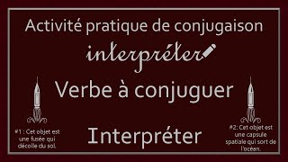 Conjugaison des verbes  Verbe Interpréter [upl. by Javed693]