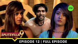 Friendship or Power  MTV Splitsvilla 9  Episode 12 [upl. by Ardeed]