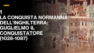 16 LA CONQUISTA NORMANNA DELLINGHILTERRA GUGLIELMO IL CONQUISTATORE  VIII  STORIA MEDIEVALE [upl. by Skyla335]