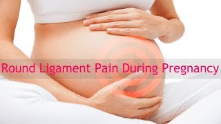 Round Ligament Pain During Pregnancy✔ [upl. by Ertsevlis39]