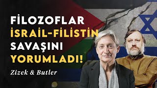 Filozoflar İsrailFilistin Savaşını Nasıl Yorumluyor Zizek amp Butler [upl. by Merideth]