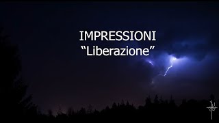 Liberazione  Impressioni [upl. by Immac]