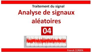 Cours Traitement du signal C04 Analyse de signaux aléatoires [upl. by Norman]