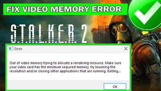 How To Fix quotOut Of Video Memoryquot Error In STALKER 2 Heart of Chornobyl [upl. by Gussi]