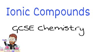 Ionic Compounds Explained  Ultimate GCSE Chemistry Guide [upl. by Ivette16]