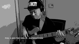 Phil X and The Drills  Superstition bass cover bass Andy 정태균 [upl. by Calla]