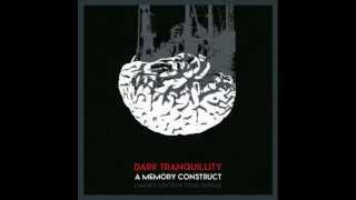 Dark Tranquillity  A Memory Construct [upl. by Aerona]