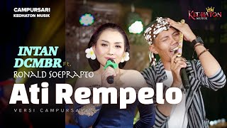 Intan DCMBR ft Ronald Soeprapto  Ati Rempelo  Kedhaton Musik Campursari Official Music Video [upl. by Smukler]