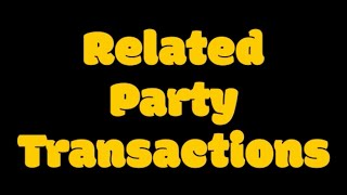 What are related party transactions [upl. by Calmas]