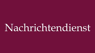 How to Pronounce Nachrichtendienst News agency Correctly in German [upl. by Schellens98]