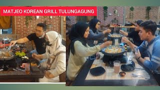 MATJEO KOREAN GRILL TULUNGAGUNG MANTAB MENUNYA [upl. by Eldoria]