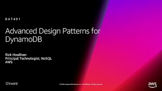 AWS reInvent 2018 Amazon DynamoDB Deep Dive Advanced Design Patterns for DynamoDB DAT401 [upl. by Anor952]