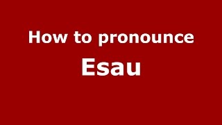 How to pronounce Esau American EnglishUS  PronounceNamescom [upl. by Corrie]