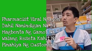 Pharmacist Nag Viral Dahil Nanindigan Na Di Magbenta Ng Gamot Na Walang Reseta Kahit Pinahiya Na [upl. by Marlin890]