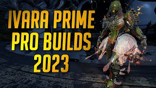 THE BEST IVARA PRIME BUILDS 2023  WARFRAME [upl. by Onez178]