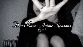 dead raveanime seasons песни спид ап [upl. by Barbee]