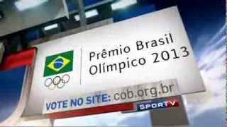 Prêmio Brasil Olímpico 2013 vote no Melhor Atleta do Ano [upl. by Solim]