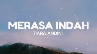 Merasa Indah  Tiara Andini  Lirik Lagu [upl. by Eelam422]