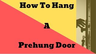 How to Hang a Prehung Door Into A Rough Opening [upl. by Ahsiliw]